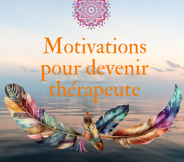 Motivations pour devenir thérapeute