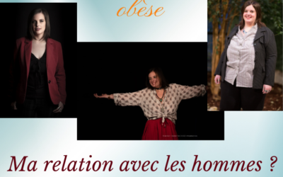 Obésité: ma relation avec les hommes