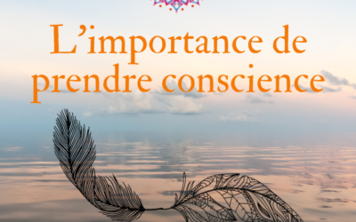 L’importance de prendre conscience