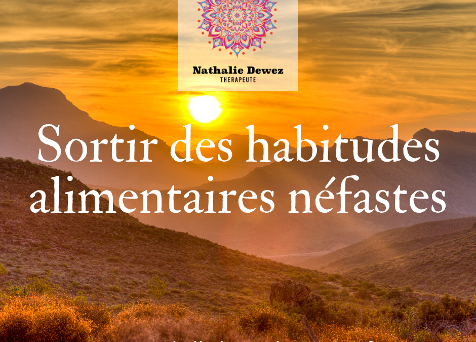 Sortir des habitudes alimentaires néfastes