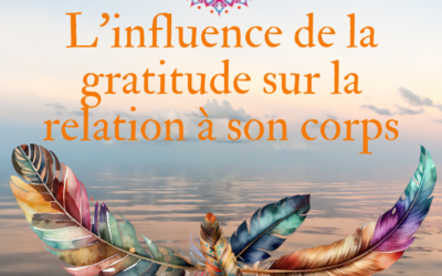 L’influence de la gratitude sur la relation à son corps