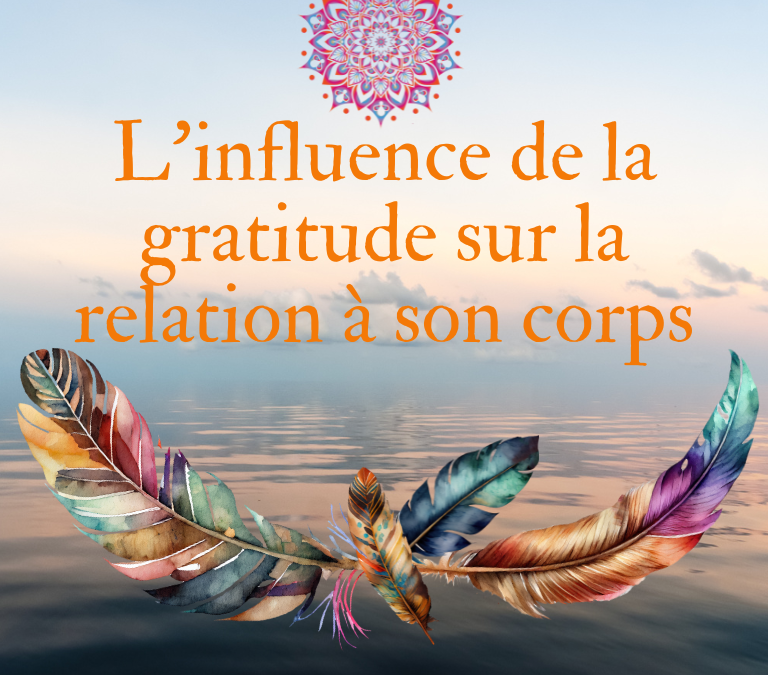 L’influence de la gratitude sur la relation à son corps