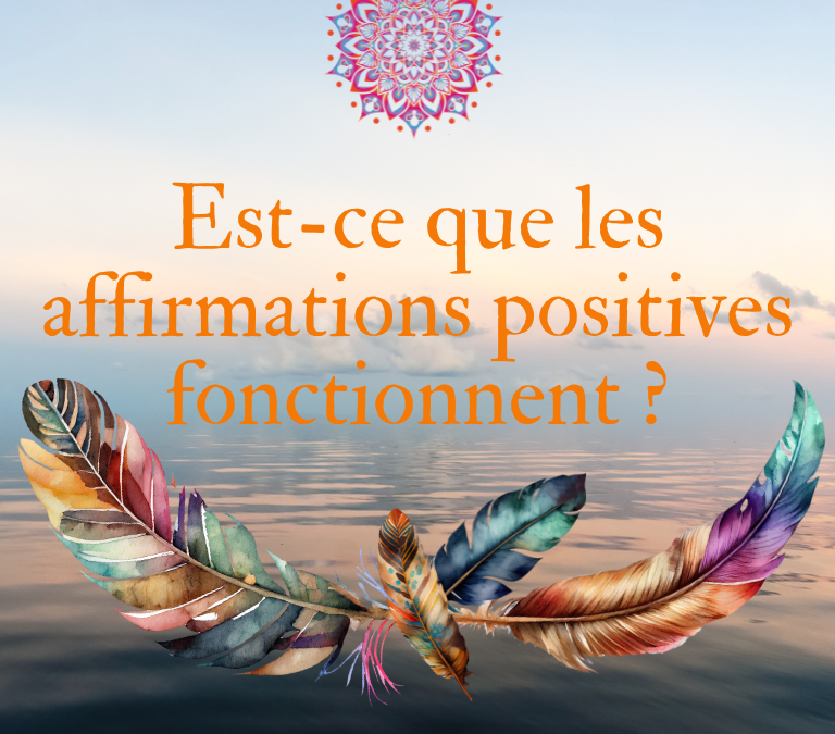 Est ce que les affirmations positives fonctionnent ?