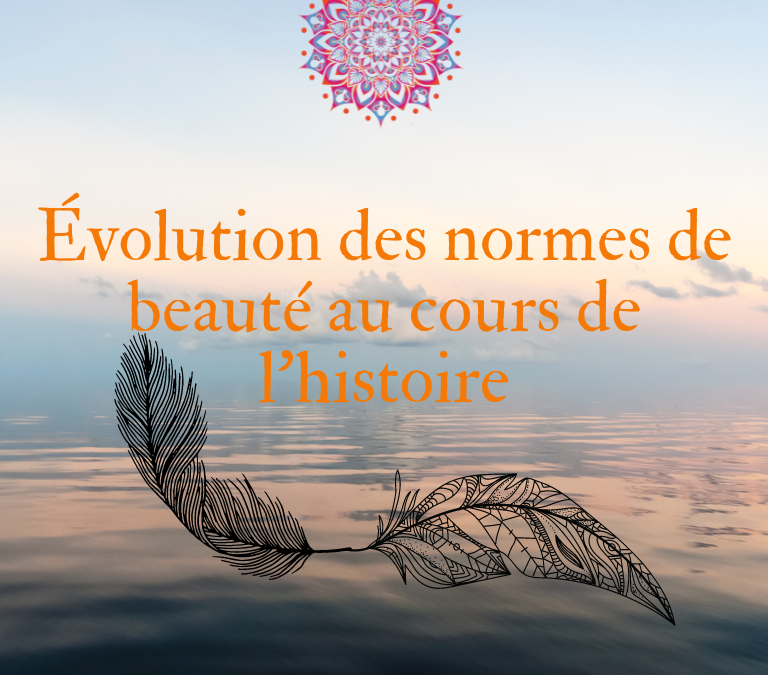 Évolution des normes de beauté au cours de l’histoire