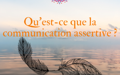 Qu’est-ce que la communication assertive ?