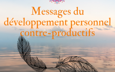 Quels sont les messages du développement personnel contre-productifs ?