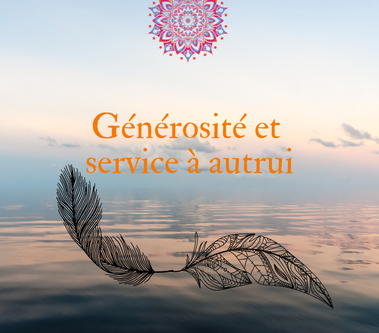 Qu’apporte la générosité et le service à autrui ?