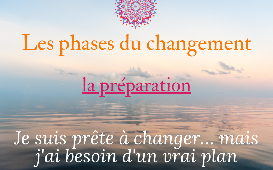 Je suis prête à changer mais j&rsquo;ai besoin d&rsquo;un plan